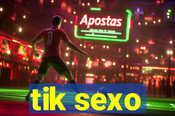 tik sexo